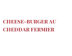 Receta Cheese-Burger au Cheddar fermier