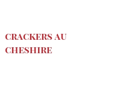 Ricetta  Crackers au Cheshire