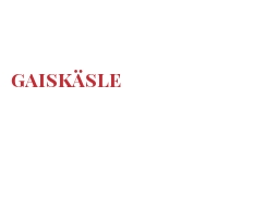 दुनिया भर के चीज - Gaiskäsle