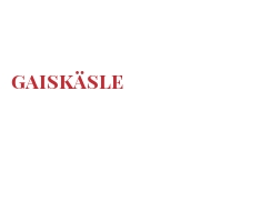 दुनिया भर के चीज - Gaiskäsle