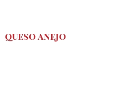 世界上的各种奶酪 - Queso anejo