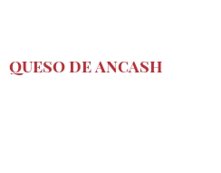 Quesos del mundo - Queso de Ancash