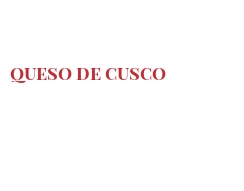 Quesos del mundo - Queso de Cusco