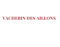 Fromaggi del mondo - Vacherin des Aillons