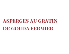 Recept Asperges au gratin de Gouda fermier