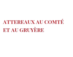 菜谱 Attereaux au Comté et au Gruyère