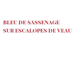 菜谱 Bleu de Sassenage sur escalopes de veau