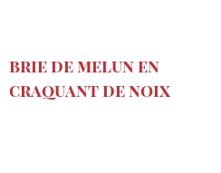 Recette Brie de Melun en craquant de noix