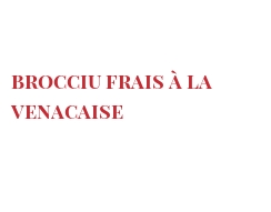 Recette Brocciu frais à la Venacaise