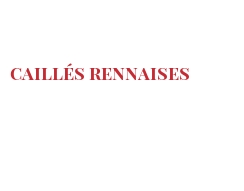 Рецепты Caillés rennaises