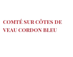 Ricetta  Comté sur côtes de veau Cordon bleu