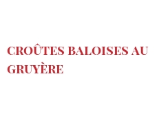 Recette CroÃ»tes Baloises au GruyÃ¨re