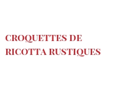 الوصفة Croquettes de Ricotta rustiques