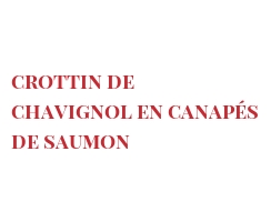 Receta Crottin de Chavignol en canapÃ©s de saumon