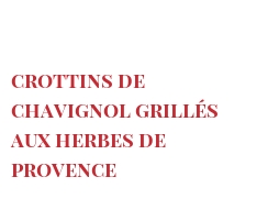 Receta Crottins de Chavignol grillés aux herbes de Provence