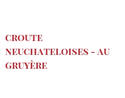 レシピ Croute Neuchateloises - au Gruyère