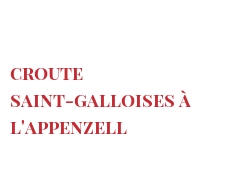 الوصفة Croute Saint-Galloises à l'Appenzell