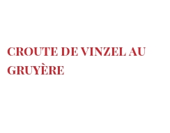 レシピ Croute de Vinzel au Gruyère