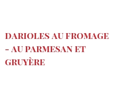 Recette Darioles au fromage - au Parmesan et GruyÃ¨re