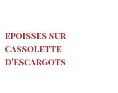 Recipe Epoisses sur cassolette d'escargots