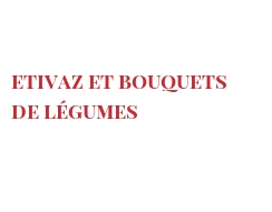 菜谱 Etivaz et bouquets de légumes