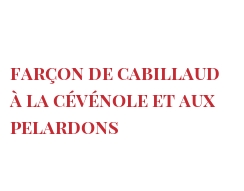 菜谱 Farçon de cabillaud à la Cévénole et aux Pelardons