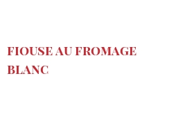 菜谱 Fiouse au fromage blanc