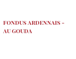 Receta Fondus Ardennais - au Gouda