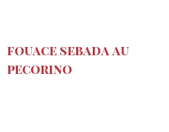 Recipe Fouace Sebada au Pecorino