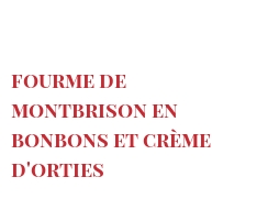 Recept Fourme de Montbrison en bonbons et crème d'orties