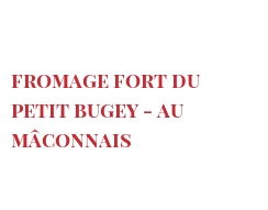 الوصفة Fromage fort du petit Bugey - au Mâconnais