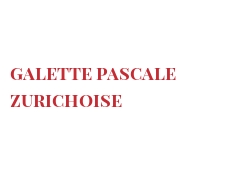 レシピ Galette Pascale Zurichoise