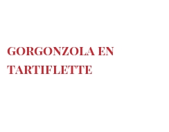 Receita Gorgonzola en tartiflette