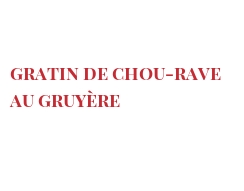 Recette Gratin de chou-rave au Gruyère