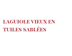 Рецепты Laguiole vieux en tuiles sablées