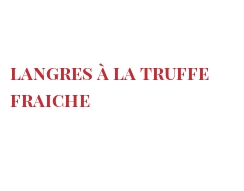 Recette Langres à la truffe fraiche