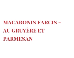 菜谱 Macaronis farcis - au Gruyère et Parmesan