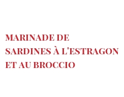 レシピ Marinade de sardines à l'estragon et au Broccio
