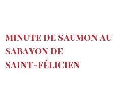 रेसिपी Minute de saumon au sabayon de Saint-Félicien