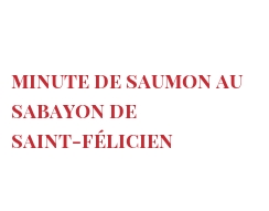 Ricetta  Minute de saumon au sabayon de Saint-Félicien