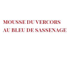 रेसिपी Mousse du Vercors au Bleu de Sassenage