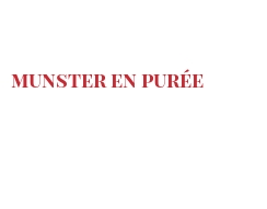 Recette Munster en purée