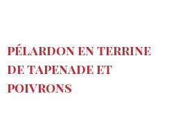 Recette Pélardon en terrine de tapenade et poivrons