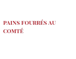 Recette Pains Fourrés au Comté