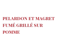 Recette Pelardon et magret fumé grillé sur pomme