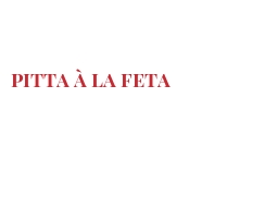 レシピ Pitta à la Feta