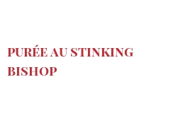 Recette Purée au Stinking Bishop