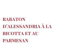 Ricetta  Rabaton d'Alessandria à la Ricotta et au Parmesan