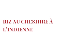 रेसिपी Riz au Cheshire à l'indienne