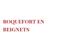 Recette Roquefort en beignets